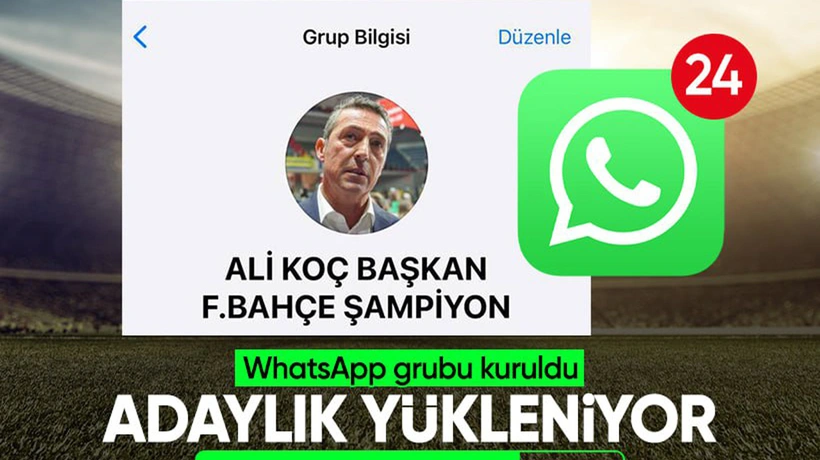 Ali Koç'un Fenerbahçe Başkanlığı İçin WhatsApp Grubu Kuruldu!