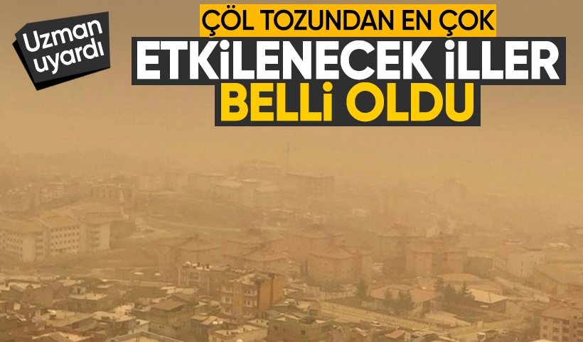 Çöl Tozu Türkiye'yi 1 Hafta Boyunca Etkileyecek! En Çok Etkilenecek Yerler ve Alınması Gereken Önlemler