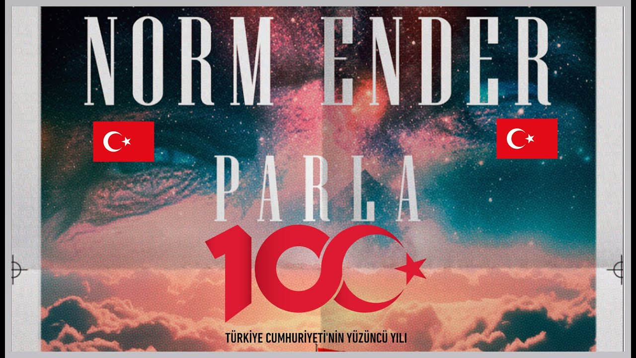 Norm Ender' den Cumhuriyet'in 100. Yılına Özel Parla Bestesi Geldi