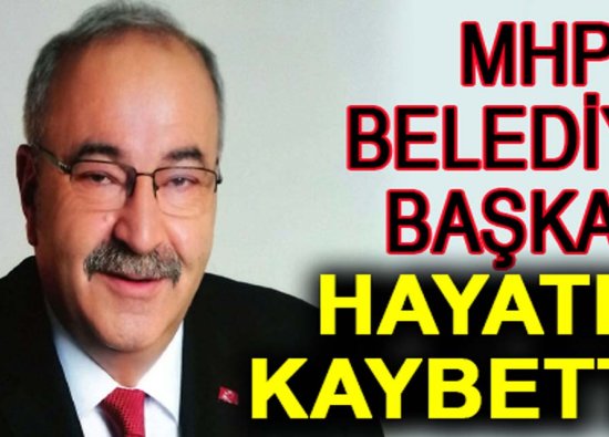 MHP'li Belediye Başkanından Acı Haber!