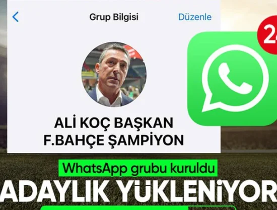 Ali Koç'un Fenerbahçe Başkanlığı İçin WhatsApp Grubu Kuruldu!